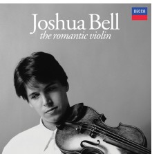 Joshua Bell - The Romantic Violin