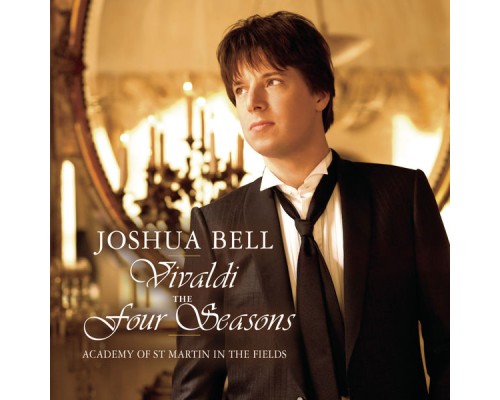 Joshua Bell - Vivaldi: The Four Seasons Joshua Bell - Vivaldi: The Four Seasons