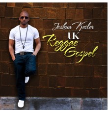 Joshua Kesler - UK Reggae Gospel