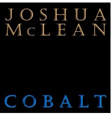 Joshua Mclean - Cobalt