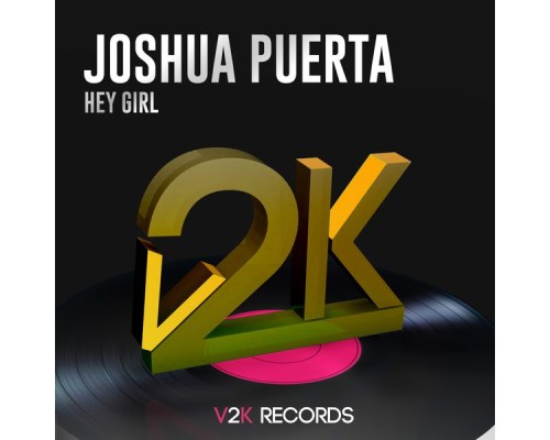 Joshua Puerta - Hey Girl