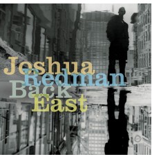 Joshua Redman - Back East