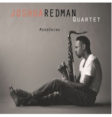 Joshua Redman Quartet - MoodSwing