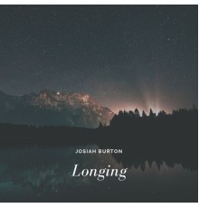 Josiah Burton - Longing