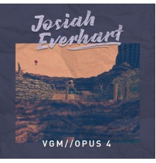 Josiah Everhart - VGM Opus 4