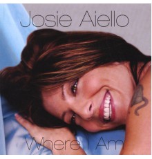 Josie Aiello - Where I Am