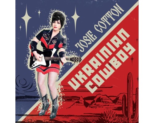 Josie Cotton - Ukrainian Cowboy