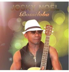 Josky Noël - Bossèloba