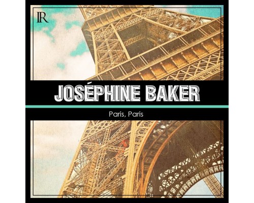 Joséphine Baker - Paris, Paris