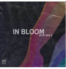 Jota Dee Z - In Bloom