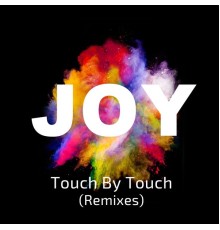 Joy - Touch by Touch (Remixes)