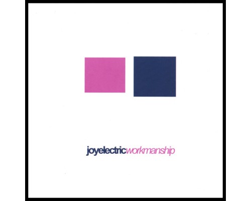 Joy Electric - Workmanship