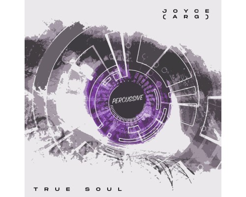 Joyce (ARG) - True Soul