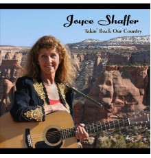 Joyce Shaffer - Takin' Back Our Country