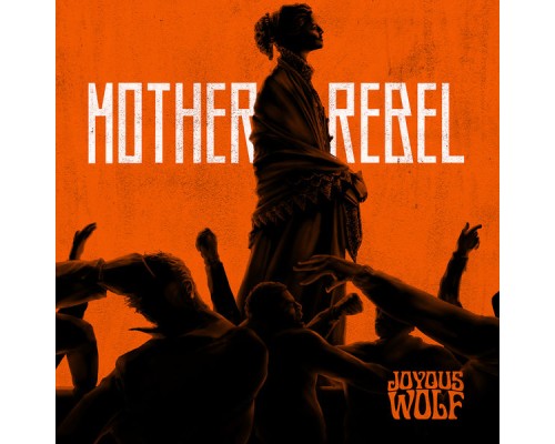 Joyous Wolf - Mother Rebel EP