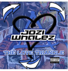 Jozi Whalez - The Love Triangle