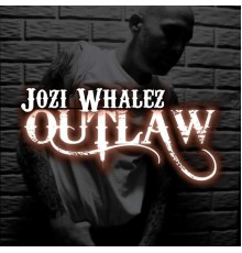 Jozi Whalez - Outlaw (Remastered)