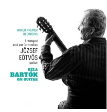 Jozsef Eotvos - Bartok on Guitar