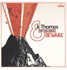 Jr Thomas & The Volcanos - Beware