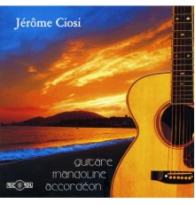 Jérôme Ciosi - Guitare, mandoline, accordéon (Guitare corse, Musica nostra)