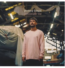 Jérémy Frerot - Meilleure vie