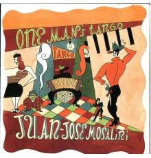 Juan-José Mosalini - One Man's Tango