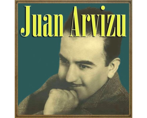 Juan Arvizu - Juan Arvizu