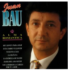 Juan Bau - Alma Romantica