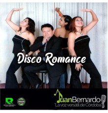 Juan Bernardo - Disco Romance