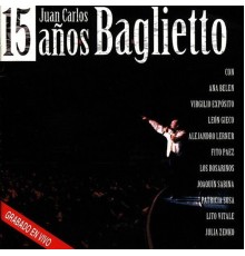 Juan Carlos Baglietto - 15 Años