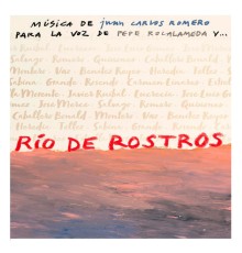 Juan Carlos Romero & Pepe Roca - Río de Rostros