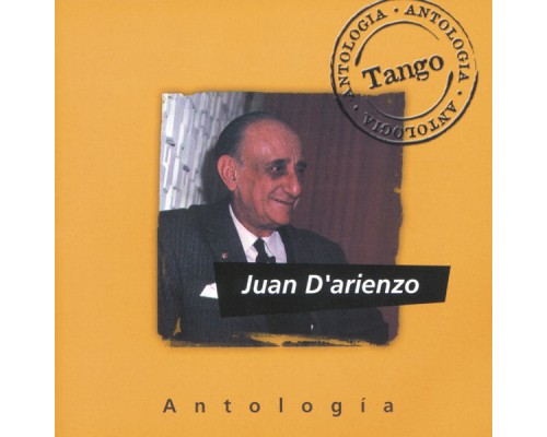 Juan D'Arienzo - Antologia Juan D'Arienzo