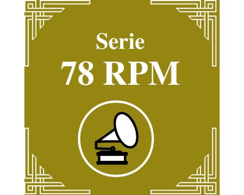 Juan D'Arienzo y su Orquesta Típica - Serie 78 RPM : Juan D'Arienzo Vol.4 Juan D'Arienzo y su Orquesta Típica - Serie 78 RPM : Juan D'Arienzo Vol.4
