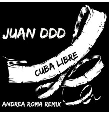 Juan DDD - Cuba Libre