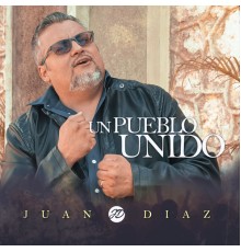 Juan Diaz - Un Pueblo Unido