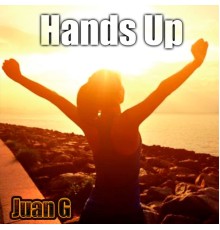 Juan G - Hands Up