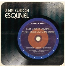 Juan García Esquivel - Juan García Esquivel y Su Orquesta Sonorama