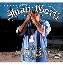 Juan Gotti - John Ghetto (-clean version)