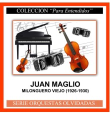 Juan Maglio - Milonguero Viejo (1926-1930)