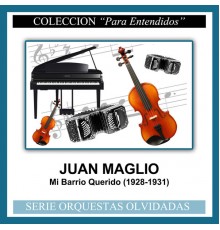 Juan Maglio - Mi Barrio Querido (1928-1931)