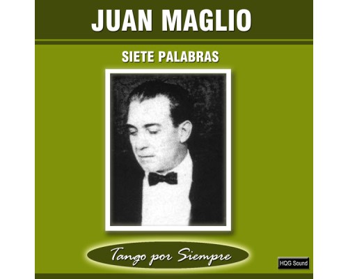 Juan Maglio - Siete Palabras