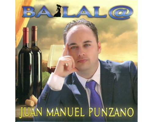 Juan Manuel Punzano - Bailalo