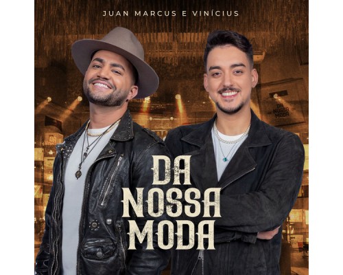 Juan Marcus & Vinicius - Da Nossa Moda (Ao Vivo)