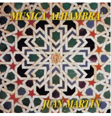 Juan Martin - Musica Alhambra