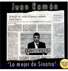 Juan Ramón - Lo Mejor De Sinatra