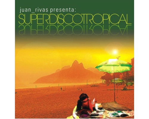 Juan Rivas - Superdiscotropical