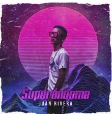 Juan Rivera - Superandome