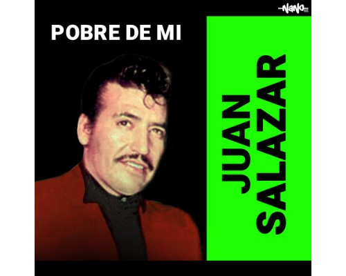 Juan Salazar - Pobre De Mi