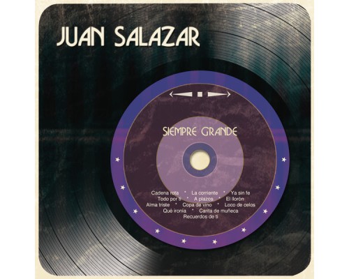 Juan Salazar - Siempre Grande