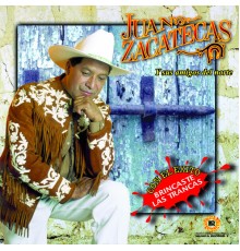 Juan Zacatecas - Brincaste las Trancas